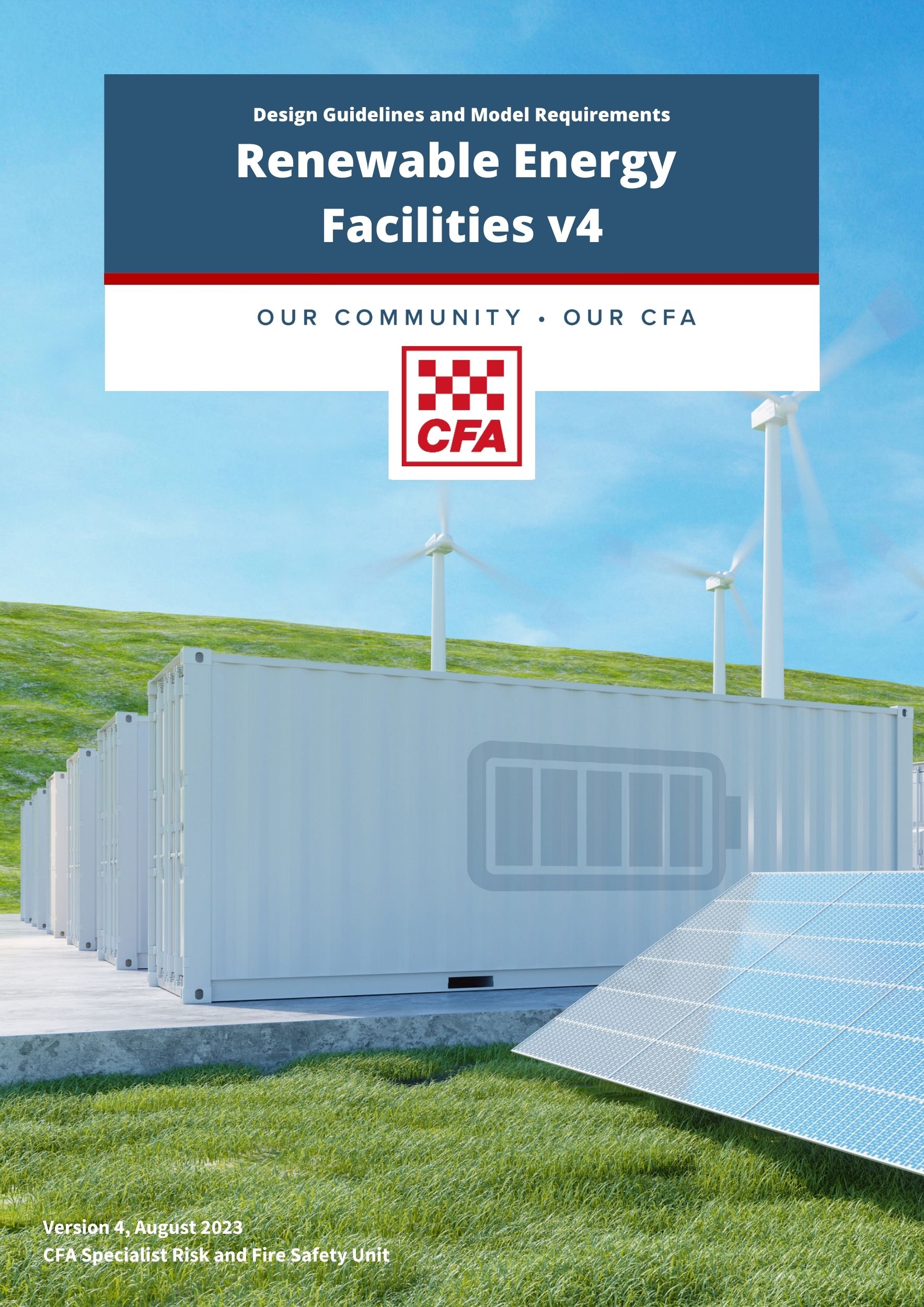 Wind turbines, battery energy system and solar panels, banner saying "CFA Design Guidelines and Model Requirements for Renewable Energy Facilities v4", by CFA Specialist Risk and Fire Safety Unit, August 2023.